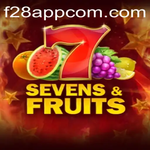 Exploring the Thrills of SevensFruits on the F28 App